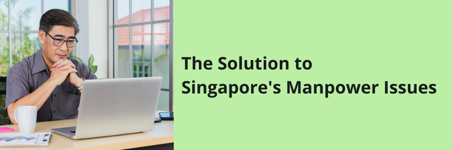 The Solution to Singapore’s Manpower Issues