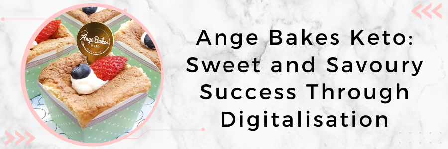 Ange Bakes Keto: Sweet and Savoury Success Through Digitalisation