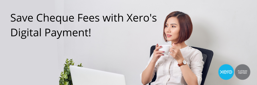 Save Cheque Fees with Xero’s Digital Payment!