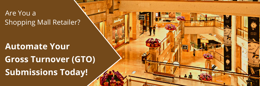Are You a Shopping Mall Retailer? Automate Your Gross Turnover (GTO) Submissions Today!