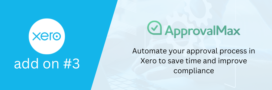 Xero Add On #3 – ApprovalMax (Cloud-based approval workflow solution)