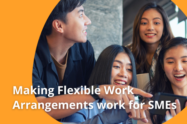 Making Flexible Work Arrangements work for SMEs