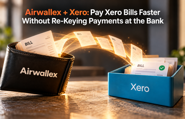 Airwallex + Xero: Pay Xero Bills Faster Without Re-Keying Payments at the Bank