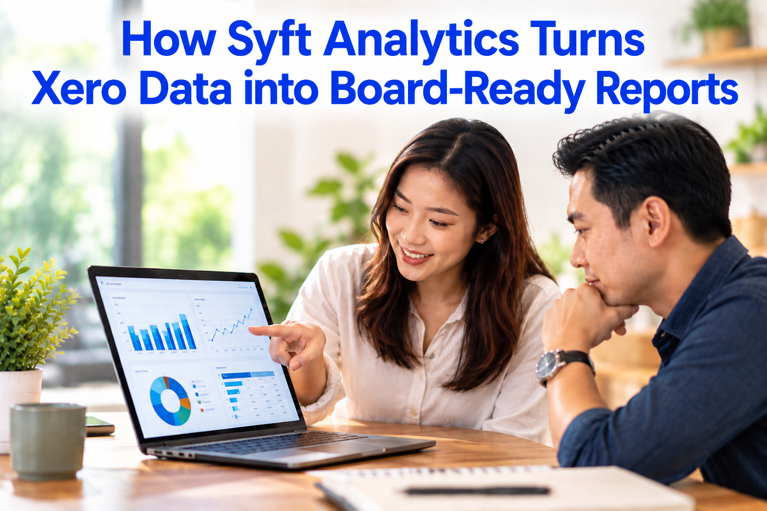 How Syft Analytics Turns Xero Data into Board-Ready Reports