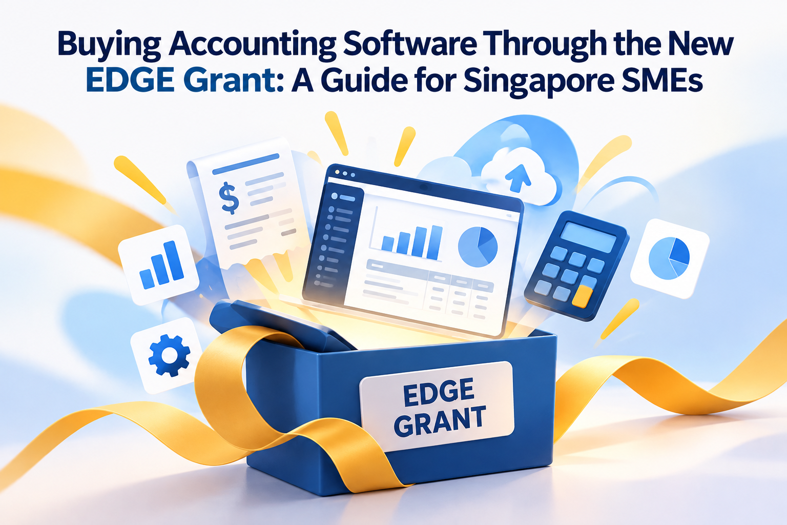 Buying Accounting Software Through the New EDGE Grant: A Guide for Singapore SMEs