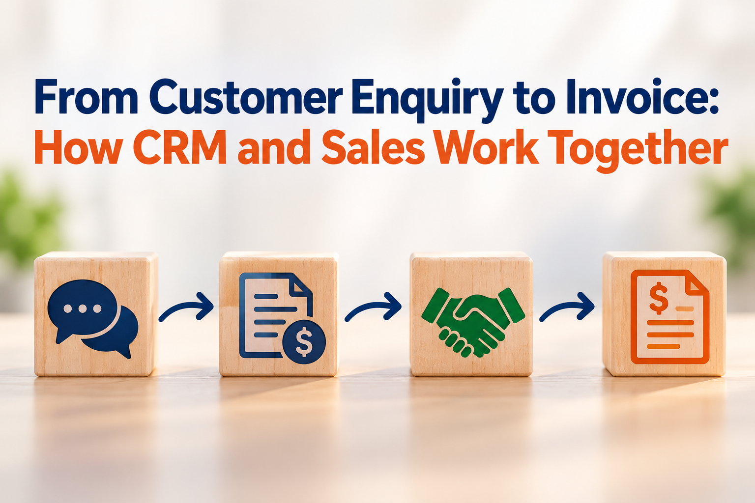 From Customer Enquiry to Invoice: How CRM and Sales Work Together